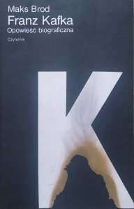 Maks Brod • Franz Kafka. Opowieść biograficzna