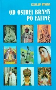 Czesław Ryszka • Od Ostrej Bramy po Fatimę