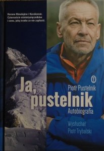 Piotr Pustelnik • Ja, Pustelnik. Autobiografia