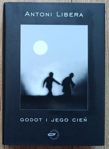Antoni Libera • Godot i jego cień
