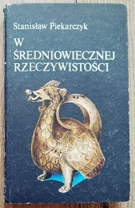 Stanisław Piekarczyk • W średniowiecznej rzeczywistości