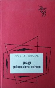 Bohumil Hrabal • Pociągi pod specjalnym nadzorem