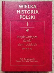 Najdawniejsze dzieje ziem polskich (do VII w.). Wielka historia Polski 1