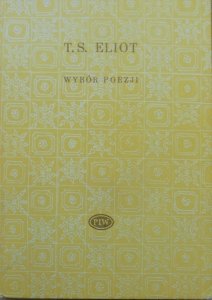 T.S. Eliot • Wybór poezji [Biblioteka Poetów]