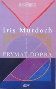 Iris Murdoch • Prymat dobra
