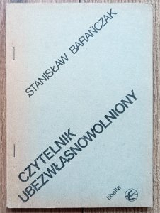 Stanisław Barańczak • Czytelnik ubezwłasnowolniony / wydanie drugoobiegowe