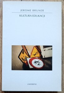 Jerome Bruner • Kultura edukacji