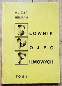 red. Alicja Helman • Słownik pojęć filmowych tom 1