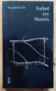 Oe Kenzaburo • Futbol ery Manen