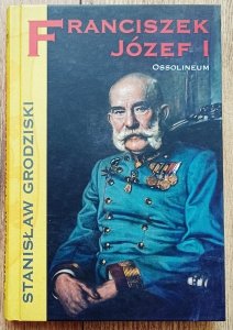 Stanisław Grodziski • Franciszek Józef I