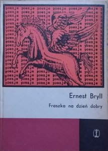 Ernest Bryll • Fraszka na dzień dobry [Zofia Darowska]