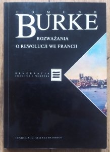 Edmund Burke • Rozważania o rewolucji we Francji