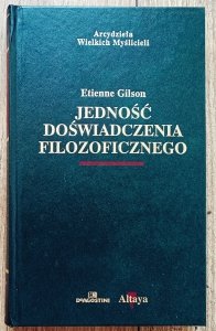 Etienne Gilson • Jedność doświadczenia filozoficznego