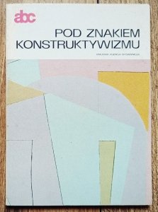 Pod znakiem konstruktywizmu