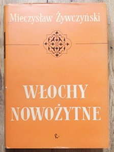 Mieczysław Żywczyński • Włochy nowożytne 1796-1945