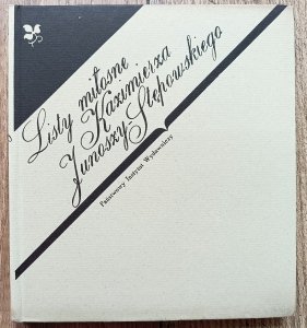 Kazimierz Junosza-Stępowski • Listy miłosne Kazimierza Junoszy-Stępowskiego