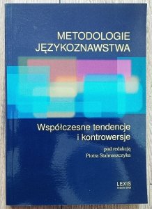 Metodologie językoznawstwa. Współczesne tendencje i kontrowersje