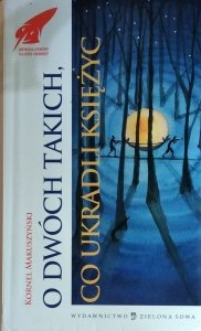 Kornel Makuszyński • O dwóch takich, co ukradli księżyc