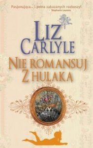 Liz Carlyle • Nie romansuj z hulaką