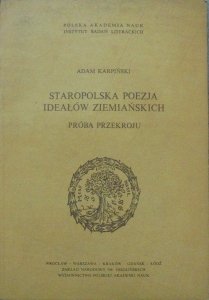 Adam Karpiński • Staropolska poezja ideałów ziemiańskich. Próba przekroju