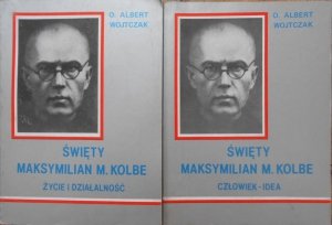 O. Albert Wojtczak • Święty Maksymilian M.Kolbe [komplet]