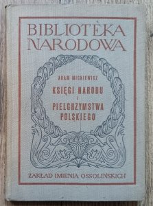 Adam Mickiewicz • Księgi narodu i pielgrzymstwa polskiego / BN