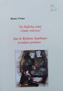 Renee Vivien • Na Saficką nutę i inne wiersze [wydanie dwujęzyczne]