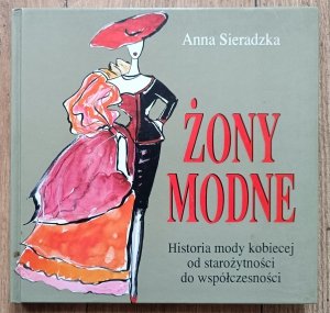 Żony modne. Historia mody kobiecej od starożytności do współczesności
