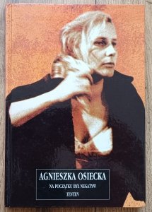 Agnieszka Osiecka • Na początku był negatyw