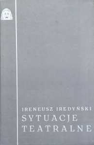Ireneusz Iredyński • Sytuacje teatralne