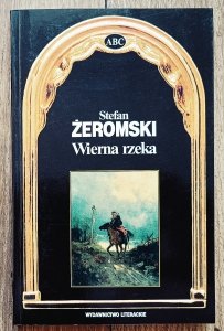 Stefan Żeromski • Wierna rzeka