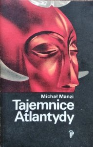 Michał Manzi • Tajemnice Atlantydy 