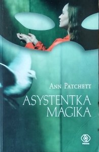 Ann Patchett • Asystentka magika