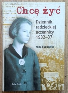 Nina Ługowska • Chcę żyć. Dziennik radzieckiej uczennicy 1932-37