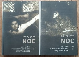 Dalej jest noc. Losy Żydów w wybranych powiatach okupowanej Polski / komplet