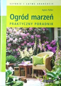 Agnes Pahler • Ogród marzeń