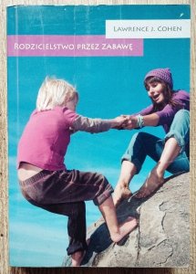 Lawrence Cohen • Rodzicielstwo przez zabawę