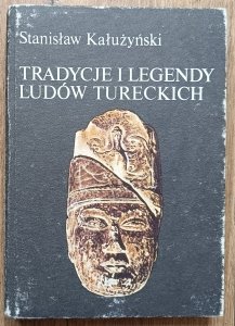 Stanisław Kałużyński • Tradycje i legendy ludów tureckich