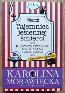 Karolina Morawiecka • Tajemnica jesiennej śmierci / z autografem autorki