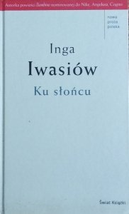Inga Iwasiów • Ku słońcu