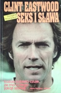 Douglas Thompson • Clint Eastwood. Seks i sława