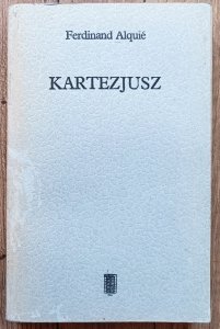 Ferdinand Alquie • Kartezjusz