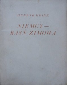 Henryk Heine • Niemcy - baśń zimowa [1924]