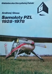 Andrzej Glass • Samoloty PZL 1928-1978