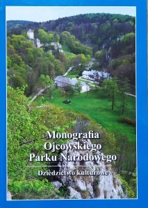 red. Józef Partyka • Monografia Ojcowskiego Parku Narodowego. Dziedzictwo kulturowe
