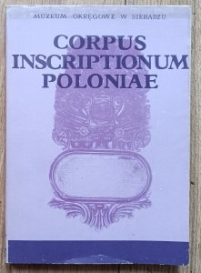 Corpus Inscriptionum Poloniae tom 2. Województwo sieradzkie / dedykacja Ryszarda Rosina