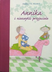 Annette Pehnt • Annika i niezwykli przyjaciele