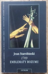 Jean Starobinski • 1789. Emblematy rozumu