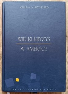 Murray N. Rothbard • Wielki kryzys w Ameryce