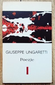 Giuseppe Ungaretti • Poezje 